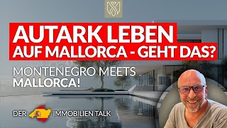 AUTARK LEBEN auf MALLORCA – Expertenwissen für den Kauf von Immobilien amp Fincas [upl. by Britney]