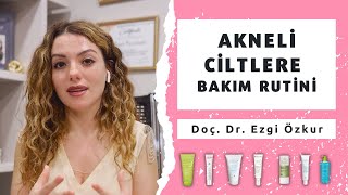 Sivilceli Ciltlere Cilt Bakım Rutini  Akneli Ciltler için Ürün Önerileri [upl. by Donata]