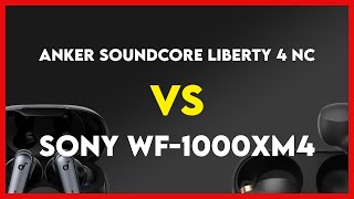 Anker Soundcore Liberty 4 NC vs Sony WF1000XM4 Comparison [upl. by Rusell]