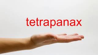 How to Pronounce tetrapanax  American English [upl. by Aniat]