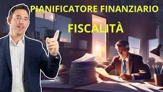 Pianificatore finanziario  Puntata 4  Fiscalità [upl. by Lumbye]