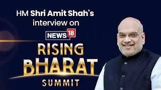 LIVE HM Shri Amit Shahs interview on the News18 Rising Bharat Summit AmitShahOnNews18 [upl. by Analli897]