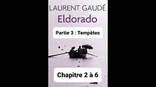 6  Eldorado de Laurent Gaudé  lecture du Chapitres 3 Parties 2 à 6 [upl. by Pik]