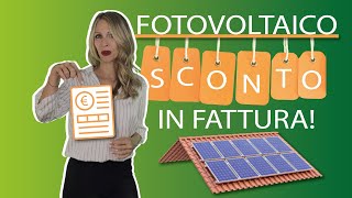 Fotovoltaico con Sconto in Fattura 2024 [upl. by Philan]