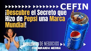 ¡Descubre el Secreto que Hizo de Pepsi una Marca Mundial [upl. by Nyrrek]