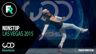 Nonstop  FRONTROW  World of Dance Las Vegas 2015  WODVEGAS15 [upl. by Terrell]