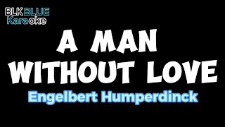 A Man Without Love  Engelbert Humperdinck karaoke version [upl. by Ocker]