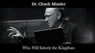 Chuck Missler  Who Will Inherit the Kingdom [upl. by Cheatham]