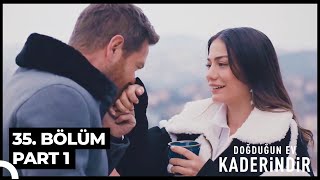 Doğduğun Ev Kaderindir 35 Bölüm Part 1 [upl. by Eelamme]