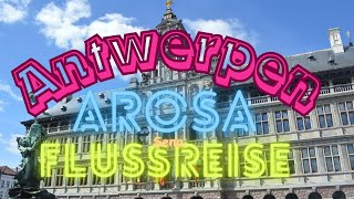 Antwerpen  Arosa Sena  Flusskreuzfahrt [upl. by Zeb]