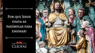 Por que Jesus usava as parábolas para ensinar [upl. by Bank123]