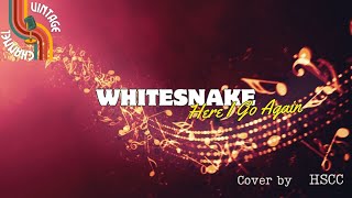 HERE I GO AGAIN  Whitesnake Lyrics Video Cover Version [upl. by Lyrrad]