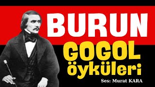 quotBurunquot Nikolay Vasilyeviç Gogol Öyküleri  Sesli Kitap Dinle  Rus Edebiyatı [upl. by Viv789]