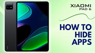 How to HideUnhide Apps on Xiaomi Pad 6 [upl. by Khichabia709]