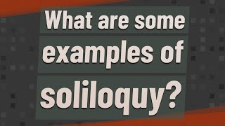 What are some examples of soliloquy [upl. by Aynav484]