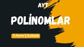 Polinom 3 Soru Çözümü [upl. by Hannasus]