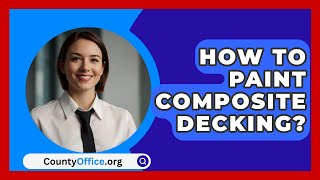 How To Paint Composite Decking  CountyOfficeorg [upl. by Walsh357]