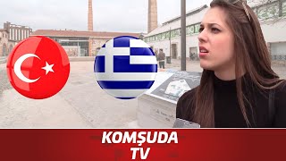 Yunanlara Sordum Türkler Hakkında Ne Düşünüyorsunuz  Komşuda Tv [upl. by Einnalem]