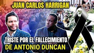 JUAN CARLOS HARRIGAN 👉 ROMPE EN LLANTO POR LA MUERTE DEL 🌍 PROFETA ANTONIO DUNCAN [upl. by Nerrawed128]