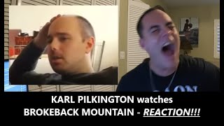 American Reacts to KARL PILKINGTON made to watch BROKEBACK MOUNTAIN Reaction [upl. by Berkeley546]