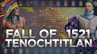 Fall of Tenochtitlan 1521  SpanishAztec War DOCUMENTARY [upl. by Catto221]