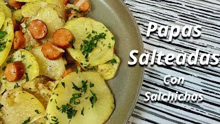 ¿Qué Cocinamos Hoy Preparemos unas PAPAS SALTEADAS CON SALCHICHAS  Receta Fácil Sencilla y Rápida [upl. by Eelloh]