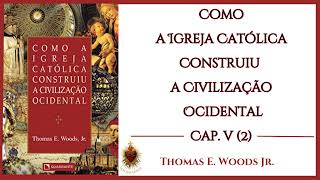 Audiobook  Como a Igreja Católica Construiu a Civilização Ocidental  Cap V 2 [upl. by Ube24]