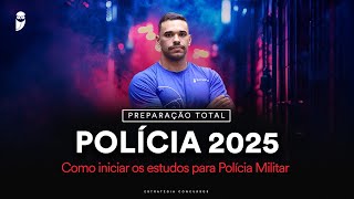 Como iniciar os estudos para Polícia Militar  Preparação Total  Polícia 2025 [upl. by Curson719]