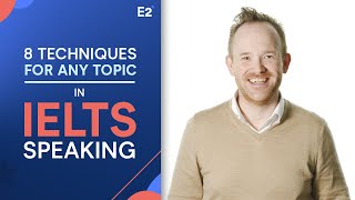 IELTS Speaking 8 Useful Techniques for Any Topic [upl. by Erhard]