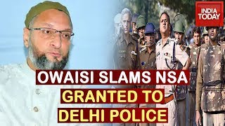 Owaisi Hits Out Centre Over Granting Delhi Police Detention Powers Under NSA [upl. by Nitsrek909]