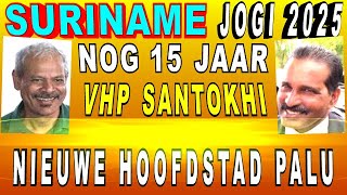 SURINAME VHP Jogi Nog 15 Jaar Santokhi ft Nieuwe Hoofdstad PALU verkiezing 2025 SU NA ME 2024 [upl. by Ransom]