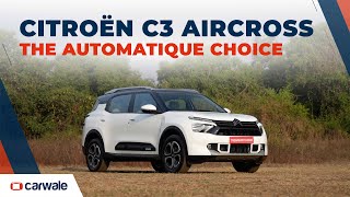 Citroen C3 Aircross  The Automatique Choice  Automatic 52 SUV amp More Special Feature [upl. by Balthasar]