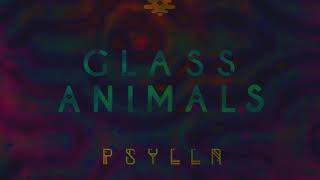 Psylla  Glass Animals Extended [upl. by Matilde]