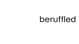 How to pronounce beruffled [upl. by Anirtruc]