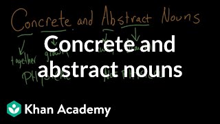 Concrete and abstract nouns  The parts of speech  Grammar  Khan Academy [upl. by Schaffel]