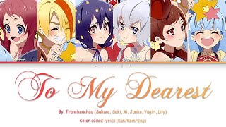 Franchouchou  To My Dearest  Color Coded Lyrics KanRomEng [upl. by Demmahom225]