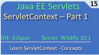 ServletContext Object Concepts Part 1  JavaEE Wildfly Servlet Tutorial 15 [upl. by Amuh48]