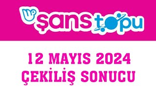 Şans Topu Çekiliş Sonuçları 12 Mayıs 2024 [upl. by Calli]