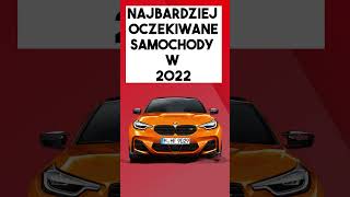 Najbardziej oczekiwane premiery 2022 roku nowości 2022 xm m2 shorts [upl. by Acirt765]