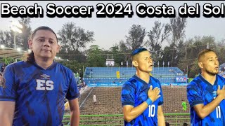 Asistimos a la Beach Soccer Costa del Sol 2024 en la Costa del Sol El Salvador Sub Campeón [upl. by Milak]