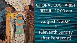 20240804 Choral Eucharist 1000am Service [upl. by Athalia]