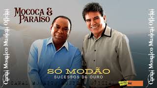 🎧║MOCOCA E PARAÍSO  Só Modão Sucessos de Ouro  CD Completo MosaicoMusical [upl. by Anihsat620]