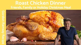 Gordon Ramsays Ultimate Roast Chicken Dinner Recipe [upl. by Jackie]