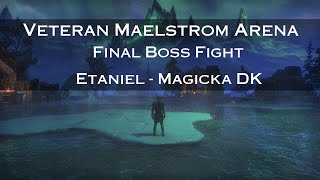 Veteran Maelstrom Arena Final Boss  Magicka DK [upl. by Panthia]