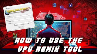 Using the VPU Remix Tool [upl. by Zaragoza]