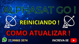 Como Atualizar Alphasat Go Reiniciando [upl. by Brandice666]