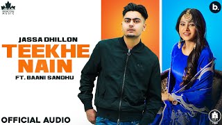 Teekhe Nain Official Song Jassa Dhillon  Baani Sandhu  Gur Sidhu  Haryanvi Songs 2021 [upl. by Airec]