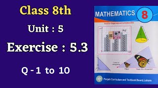 Class 8 Math Exercise 53  Q 1 to 10  Class 8th Math Unit 5 Exercise 53 [upl. by Nameerf]