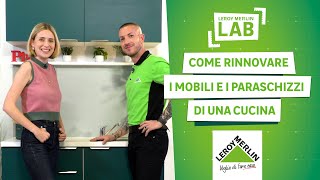 Come rinnovare i mobili e il paraschizzi della cucina senza cambiarli  Leroy Merlin Lab [upl. by Giddings]