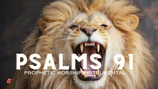 Psalms 91 Powerful Warfare Worship Instrumental  Soaking Worship [upl. by Birdt957]